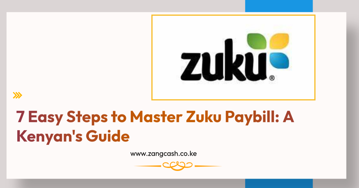 7 Easy Steps to Master Zuku Paybill A Kenyan's Guide