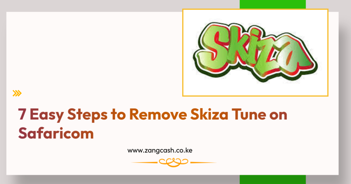 7 Easy Steps to Remove Skiza Tune on Safaricom