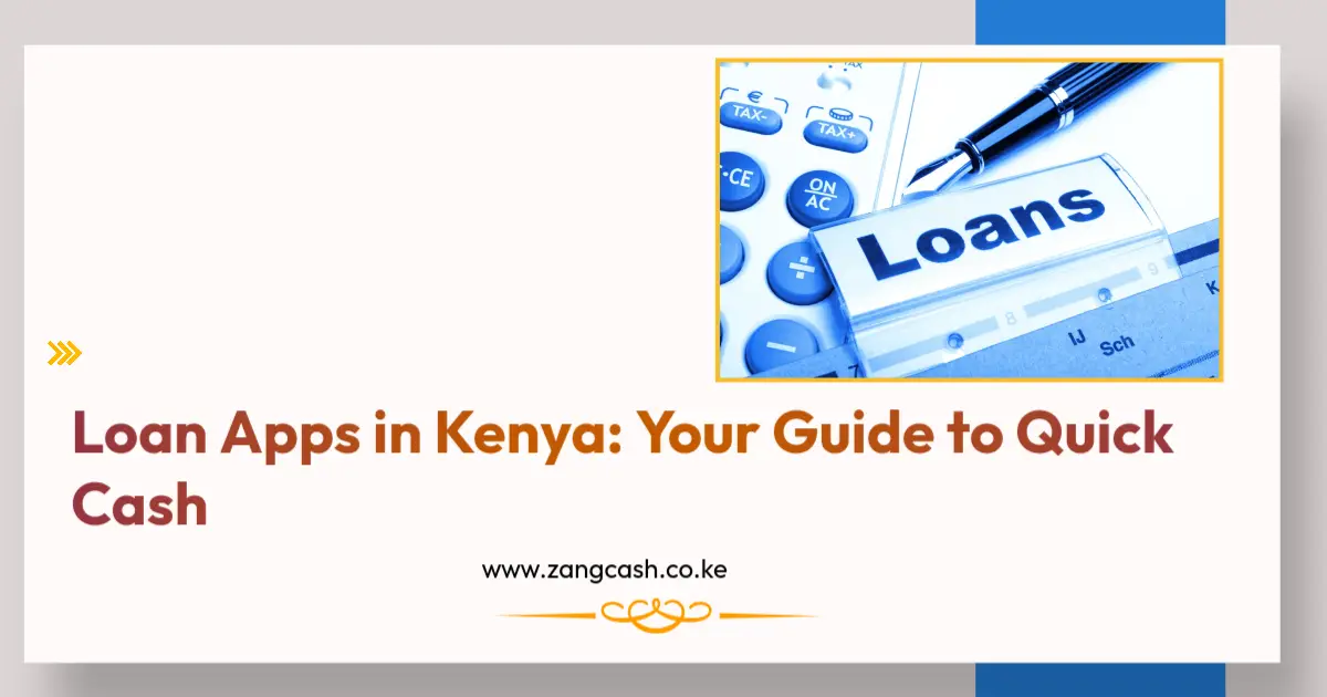 Loan Apps in Kenya Your Guide to Quick Cash