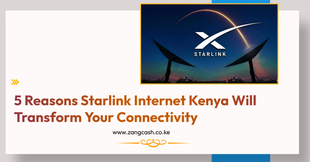 5 Reasons Starlink Internet Kenya Will Transform Your Connectivity