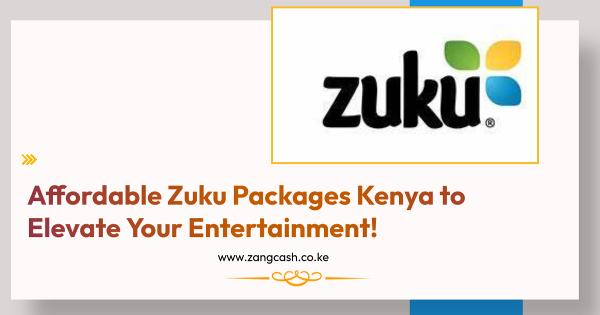 Affordable Zuku Packages Kenya to Elevate Your Entertainment!