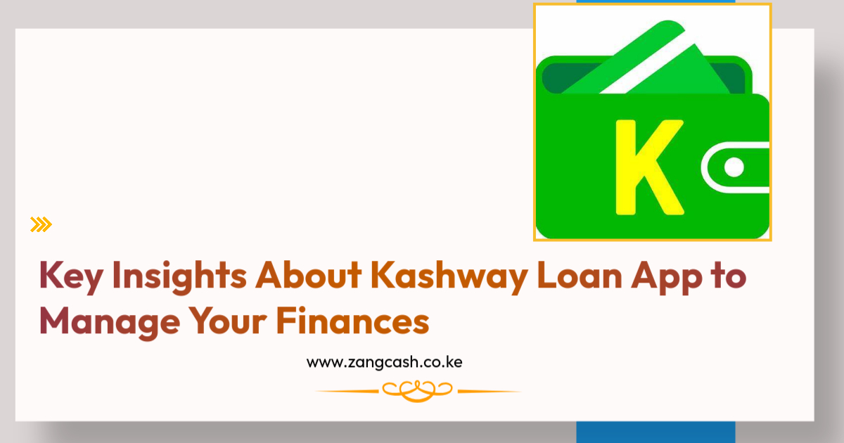 Key Insights About Kashway Loan App to Manage Your Finances