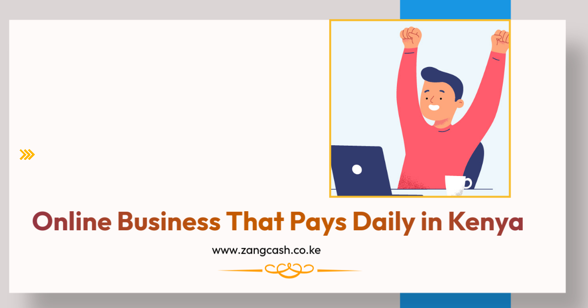 Online Business That Pays Daily in Kenya