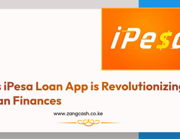  Ways iPesa Loan App is Revolutionizing Kenyan Finances