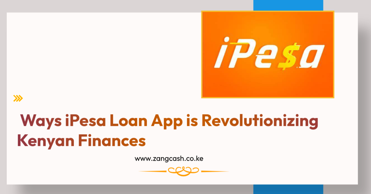  Ways iPesa Loan App is Revolutionizing Kenyan Finances